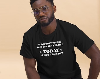 Mogę zadowolić tylko jedną osobę dziennie TEE Koszulka unisex, ciężka, barwiona w masie