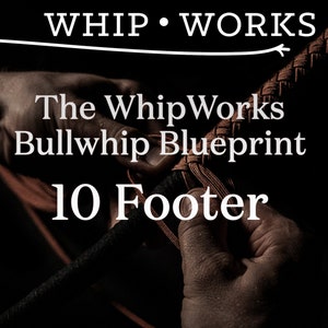 May include: A close-up of a hand holding a brown leather bullwhip. The whip is being braided and is about 10 feet long. The text "The Whip Works Bullwhip Blueprint 10 Footer" is visible in the image.