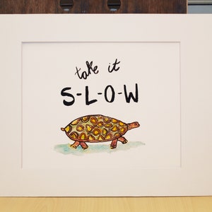 Turtle Art / Turtle Drawing / Take it Slow / Funny Quote / Lettering art / Animal Art / Inspiring quote / Turtle Painting / Stampa ad acquerello
