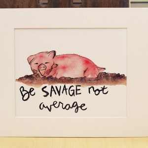 Pig Art / Pig Painting / Funny Quote / Pig Print / Lettering art / Inspiring Quote / Self Love Quote / Farmhouse decor / Farm animal