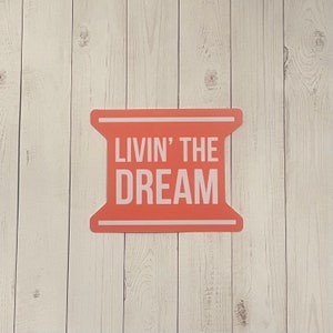 Adesivo in vinile fustellato "Livin' the Dream"