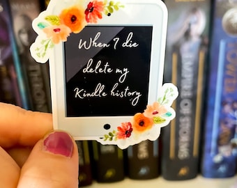 Delete My Kindle History Water Resistant Vinyl Sticker for Kindle Water Bottle Laptop Journal Planner | bookish sticker | cute kindle decal