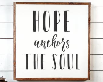 Anchors Soul Sign, FREE SHIPPING, Hope Anchors Soul, Hebrews 6:19 Sign, Anchor Sign, Bible Quote Sign, Farmhouse Decor, Wooden Sign PS1042