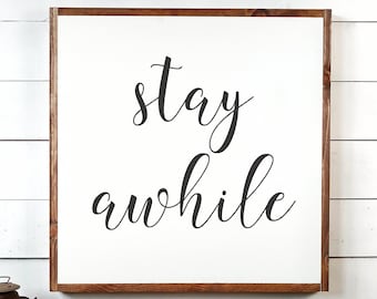 Stay Awhile Sign, Stay Awhile Gift, Wood Sign Decor, Farm Wood Sign, Stay Awhile, Wood Sign, Home Decor, Farmhouse Decor, Wooden Sign PS1062