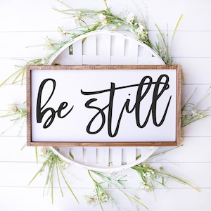 Be Still Sign, Be Still Wall Sign, Be Still Wall Decor, Be still Wooden Decor, Wedding Gift, Anniversary Sign, Farmhouse Sign, Wooden Sign