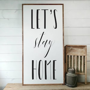 Let's Stay Home Sign, FREE SHIPPING, Farmhouse Decor, Farmhouse Sign, White Wood Sign, Wedding Gift, Housewarming Gift, Wooden Sign PS1049