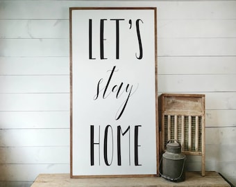 Let's Stay Home Sign, FREE SHIPPING, Farmhouse Decor, Farmhouse Sign, White Wood Sign, Wedding Gift, Housewarming Gift, Wooden Sign PS1049