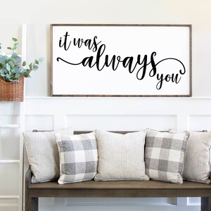 It Was Always You Sign, Family Wall Decor, Wedding Gift, Anniversary Sign, Farmhouse Sign Wooden Sign
