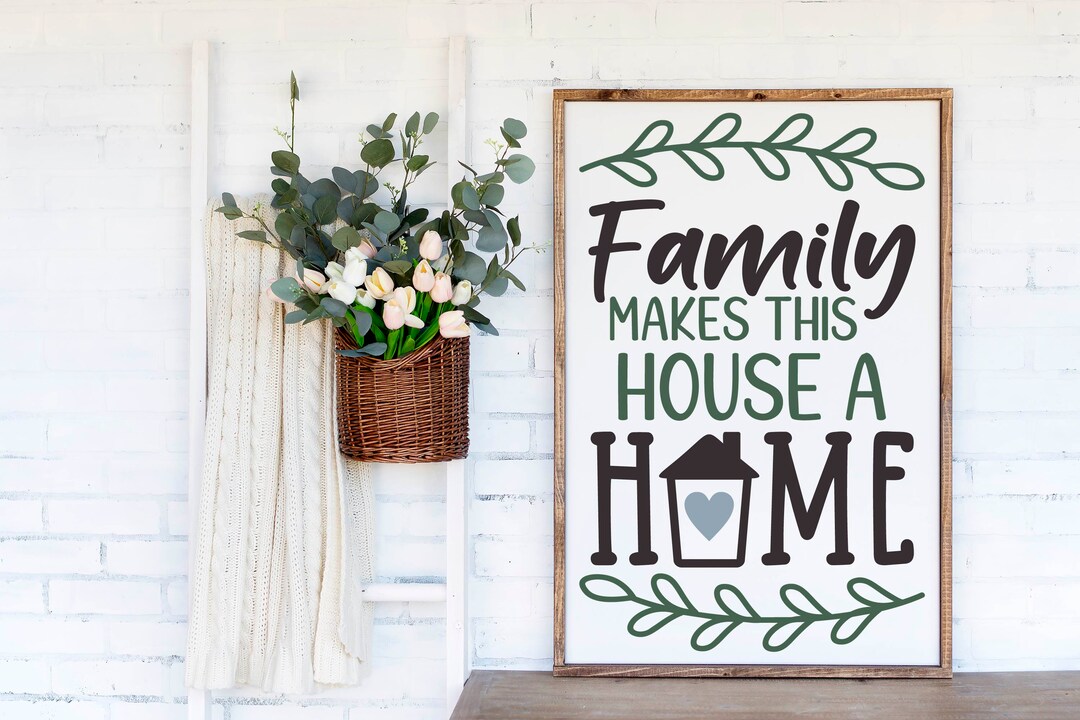 Family Makes This House A Home Sign, Family Sign, Home Decor, Family ...