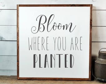 Bloom Where You Are Planted Sign, DARMOWA WYSYŁKA, Whimsy Sign, Bloom Sign, Nursery Sign, Farmhouse Sign, Farmhouse Decor, Wooden Sign PS1012