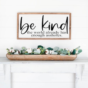 Be Kind Sign, Be Kind Wall Sign, Home Sign, Be Kind Wall Decor, Wood Be Kind Decor, Wedding Gift, Farmhouse Sign, Wooden Sign