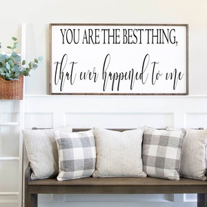 Sie sind das Beste, was je passiert ist Zeichen, Familienschild, Familienwanddekor, Hochzeitsgeschenk, Jahrestag Zeichen, Bauernhaus Zeichen Holzschild