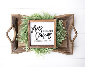 Pray Without Ceasing Sign, Wood Pray Sign, Pray Wall Decor, Pray Wall Sign, Wedding Gift, Anniversary Sign, Farmhouse Sign, Wooden Sign