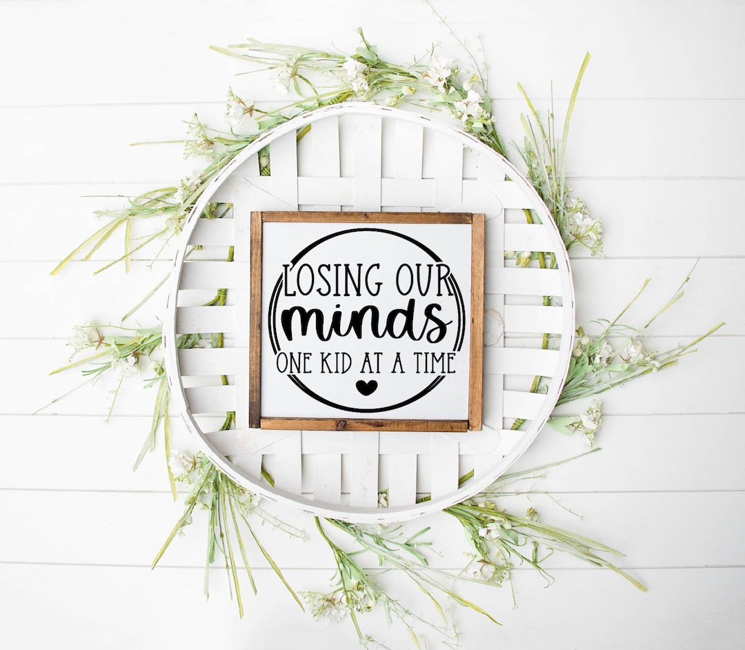 Losing Our Minds One Kid at A Time, Home Sign, Wooden Sign, Wedding ...