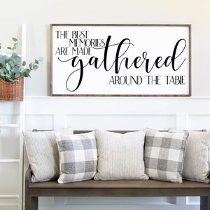 The Best Memories Are Made Gathered Around The Table Sign, Gather Sign, Wedding Gift, Anniversary Sign, Farmhouse Sign, Wooden Sign