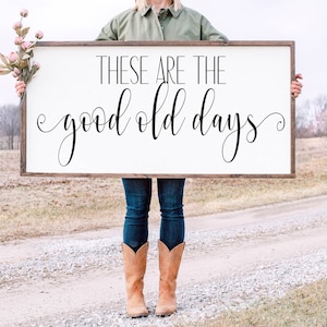 Good Old Days Sign, Wood Good Old Days Sign, Home Wall Decor, Good Days Sign, Wedding Gift, Anniversary Sign, Farmhouse Sign, Wooden Sign