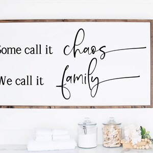 Some Call It Chaos Sign, Home Sign, Wood Sign, Home Decor, Wall Decor, Wooden Sign,Wedding Gift, Anniversary Sign, Farmhouse Sign