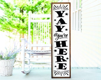 Yay Youre Here Porch Sign, Home Decor, Home Wall Decor, Home Wall Sign, Christmas Gift, Christmas Sign FarmhouseSign WoodenSign