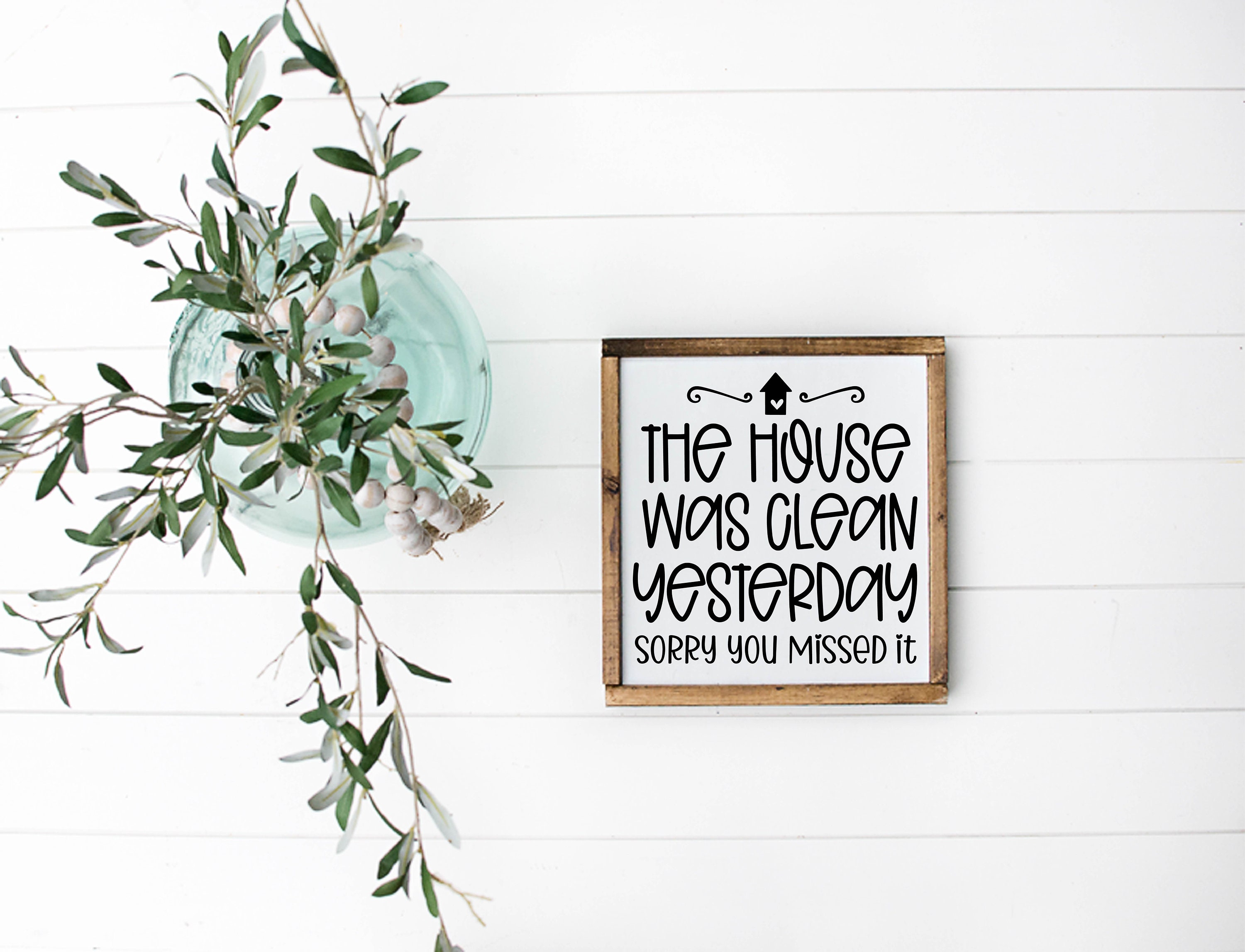 The House Was Clean Yesterday You Missed It Sign, Home Sign, Wedding Gift, Wood Family Sign, Anniversary Sign, Farmhouse Sign, Wooden Sign