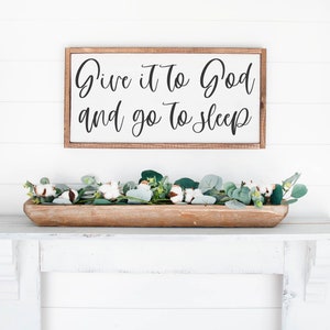 Give It To God and Go To Sleep Love, Home Family Sign, Wood Family Sign, Family Sign, Wedding Gift, Farmhouse Sign, Wooden Sign