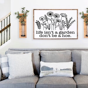 Das Leben ist kein Garten Don&#39;t Be A Hacke Zeichen, Haus Wanddekor, Familienwanddekor, Familienwandschild, Hochzeitsgeschenk, Bauernhausschild, Holzschild