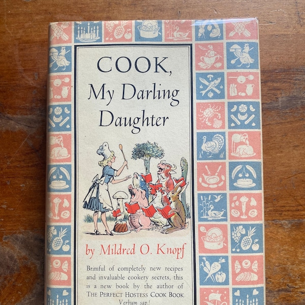 1959 Mid Century Hardcover Cookbook: “ Cook, My Darling Daughter by Mildred O. Knopf/ Vintage Cookbooks/