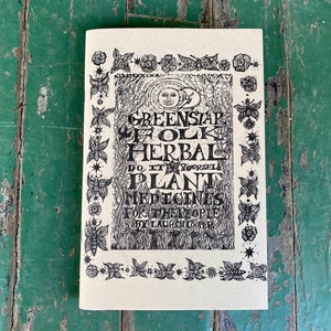 Greenstar Folk Herbal: Do It Yourself Plant Medicines For The People- Written and Illustrated by Herbalist Lauren Cooper 2024 4th Printing