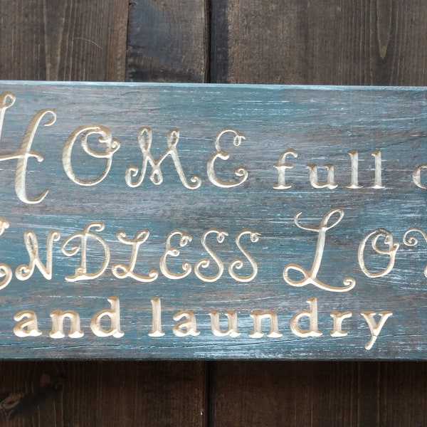 HOME full of Endless Love and Laundry - Sign