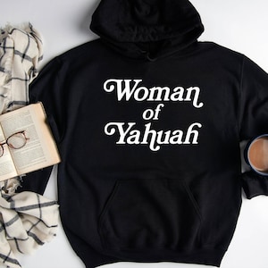 Woman of Yahuah Hoodie YHWH Women&#39;s Elohim Abba