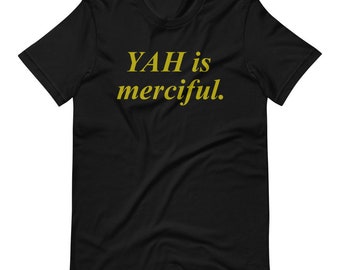 YAH is Merciful Short-Sleeve Unisex T-Shirt