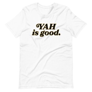 YAH is Good Short-Sleeve Unisex T-Shirt Israelite Clothing for Men Women