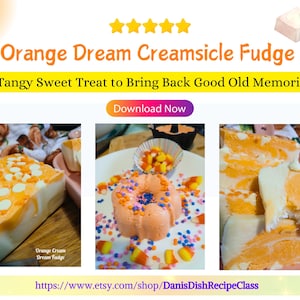 May include: Orange Dream Creamsicle Fudge, a sweet treat with a tangy orange flavor. The fudge is layered with white chocolate and orange, creating a swirl pattern. The image also shows a close-up of the fudge, with white chocolate chips on top.