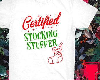 Certified Stocking Stuffer Christmas Shirt - Christmas Sweater - Happy Holidays- T-Shirt - Stocking Stuffer - Gift For All - Christmas Gift