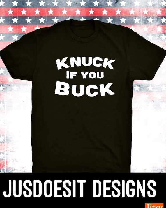 knuck if you buck t shirt