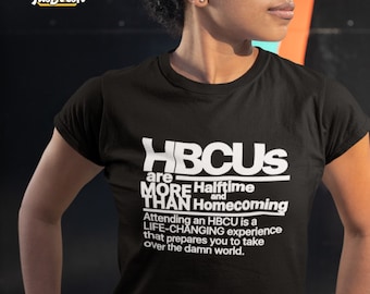 HBCU More than Halftime and Homecoming Shirt - HBCU Grad