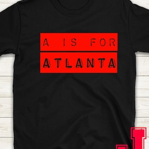 A Is For Atlanta T-Shirt