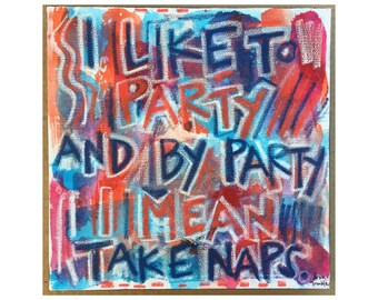 Party and Take Naps