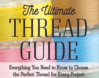 The Ultimate Thread Guide - a Paper spiral-bound Book - CT Publishing - Everything you need to know about sewing thread - 64 pages