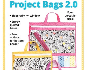 May include: Project Bags 2.0 sewing pattern featuring four different sizes of bags with zippered vinyl windows and quilted bases. The bags are made with colorful fabrics and have a variety of designs. The text "Organize it all in these handy bags" is included in the image.