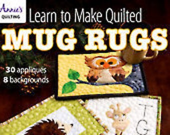 Learn to Make Quilted Mug Rugs by Carolyn S. Vagts - A paperback pattern book with 30 applique designs and 8 background designs - super cute