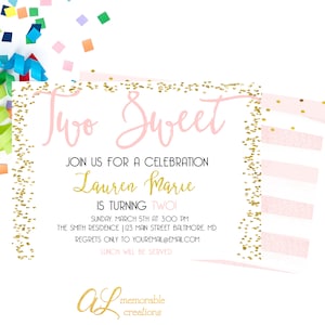 May include: Pink and gold birthday invitation with the text "Two Sweet" and "Lauren Marie is turning two". The invitation has a gold glitter background and a pink and white striped pattern on the right side.
