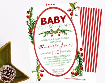 May include: A red and green Christmas-themed baby shower invitation with a white background. The invitation reads "Baby it's cold outside" and includes the date, time, and location of the shower. The invitation is decorated with holly and berries.