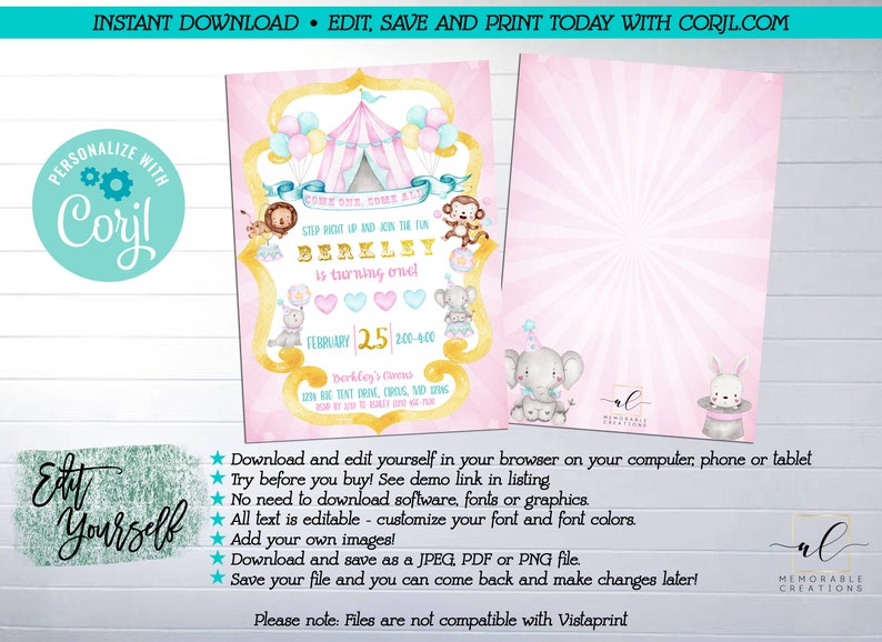 May include: Pink and gold printable invitation for a child's first birthday party. The invitation features a circus theme with a tent, animals, and balloons. The text on the invitation reads "Come one, come all! Step right up and join the fun Berkley is turning one!" February 25, 200-400. Berkley's Circus 129N Tent Drive, Crous, MD 1206.  Download and edit yourself in your browser on your computer, phone or tablet. Try before you buy! See demo link in listing. No need to download software, fonts or graphics. All text is editable - customize your font and font colors. Add your own images! Download and save as a JPEG, PDF or PNG file. Save your file and you can come back and make changes later! Please note: Files are not compatible with Vistaprint.