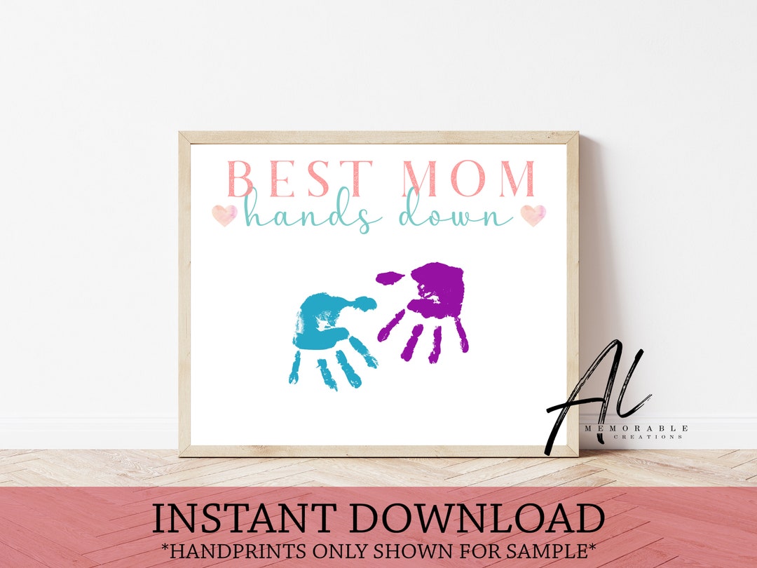 Best Mom Hands Down Sign, Handprint Gift for Mommy, Mother's Day Gift ...