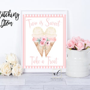 May include: Pink and white printable sign with the text "Two is Sweet" and a graphic of two ice cream cones with pink flowers. The text "Take a Treat" is below the ice cream cones. The sign has a pink and white striped border.