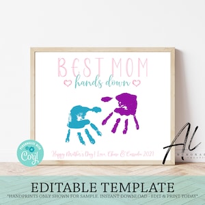 Best Mom Hands Down Editable Sign, Edit Yourself Hand Print Mother&#39;s Day Gift, Instant Download Best Mommy Hands Down, DIY Hand Print Craft