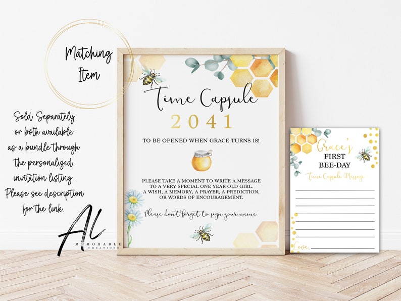 May include: A printable time capsule sign with a yellow honeycomb pattern, a bee, and a jar of honey. The sign says "Time Capsule 2041" and "To be opened when Grace turns 18!"  There is a smaller card with a bee and honeycomb pattern that says "Grace's First Bee-Day Time Capsule Message".