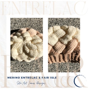 May include: Two knitted hats in a cream, light pink, and brown color scheme. The hats are made with a braided stitch pattern. The text "MERINO ENTRELAC & FAIR ISLE" and "Stu Art James Designs" is visible below the hats.