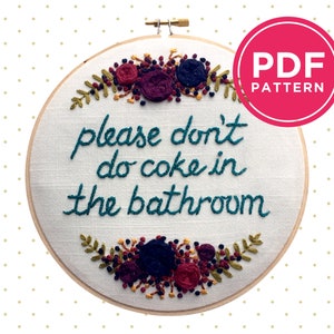 Please Don&#39;t Do Coke In The Bathroom | PDF Embroidery Pattern with Instructions | Funny Home Decor