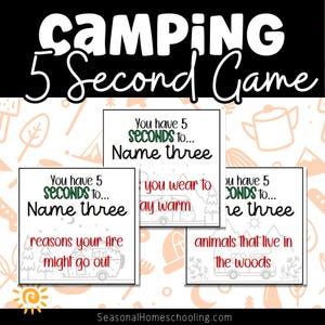 May include: A game titled "Camping 5 Second Game" with three cards featuring prompts like "Name three reasons your fire might go out." The cards have camping-themed illustrations and text in black, green, and red.